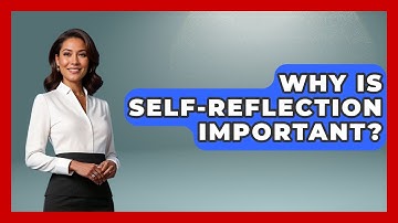 Why Is Self-reflection Important? - The Love Workshop