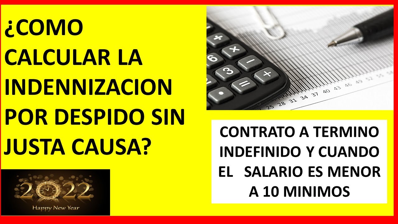 ¿COMO CALCULAR LA INDEMNIZACION POR DESPIDO SIN JUSTA CAUSA