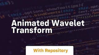 Animated wavelet transform