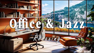 Office Jazz | Soft and Relaxing Music for Work and Focus - Music Effectively Reduces Stress