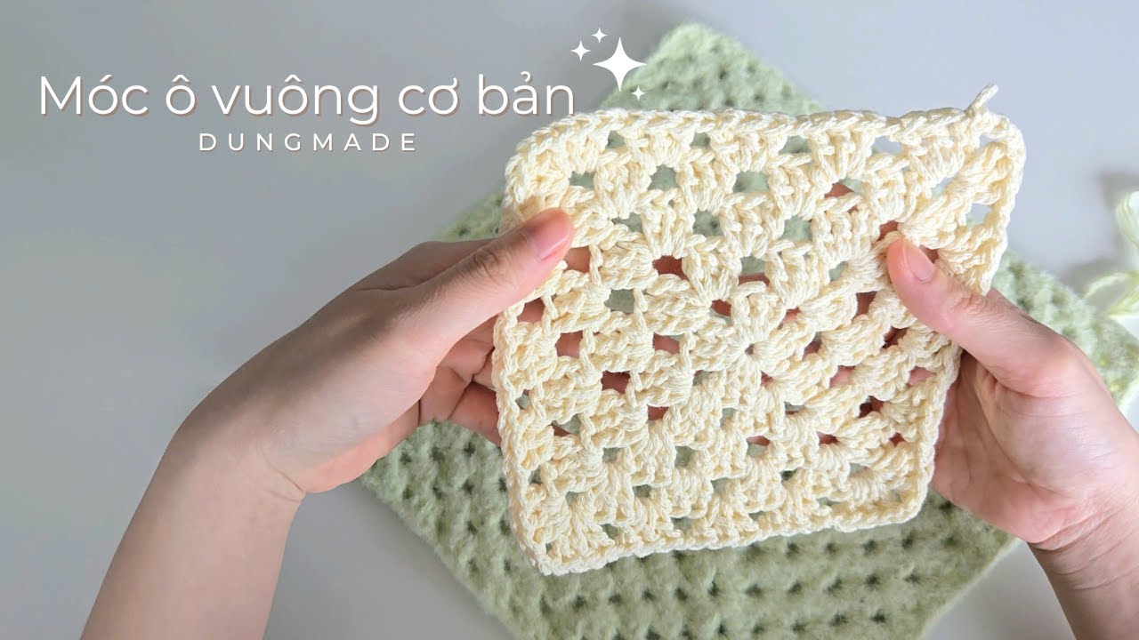 Crochet basic square | Hướng dẫn móc ô vuông cơ bản ứng dụng làm granny square hoặc đáy túi