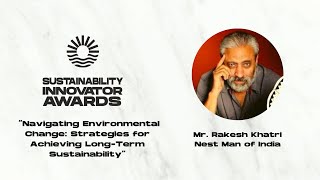Environmental Conservation Champion Mr. Rakesh Khatri, Nest Man Of India Guardians Of The Green