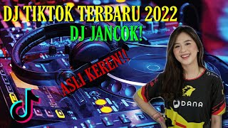 DJ TIKTOK TERBARU 2022 | DJ JANCOK TIKTOK VIRAL 2021