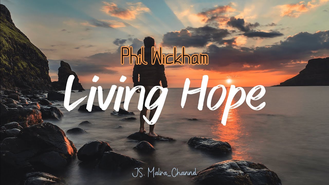 Phil Wickham Living hope (Lyrics Lagu Rohani) YouTube
