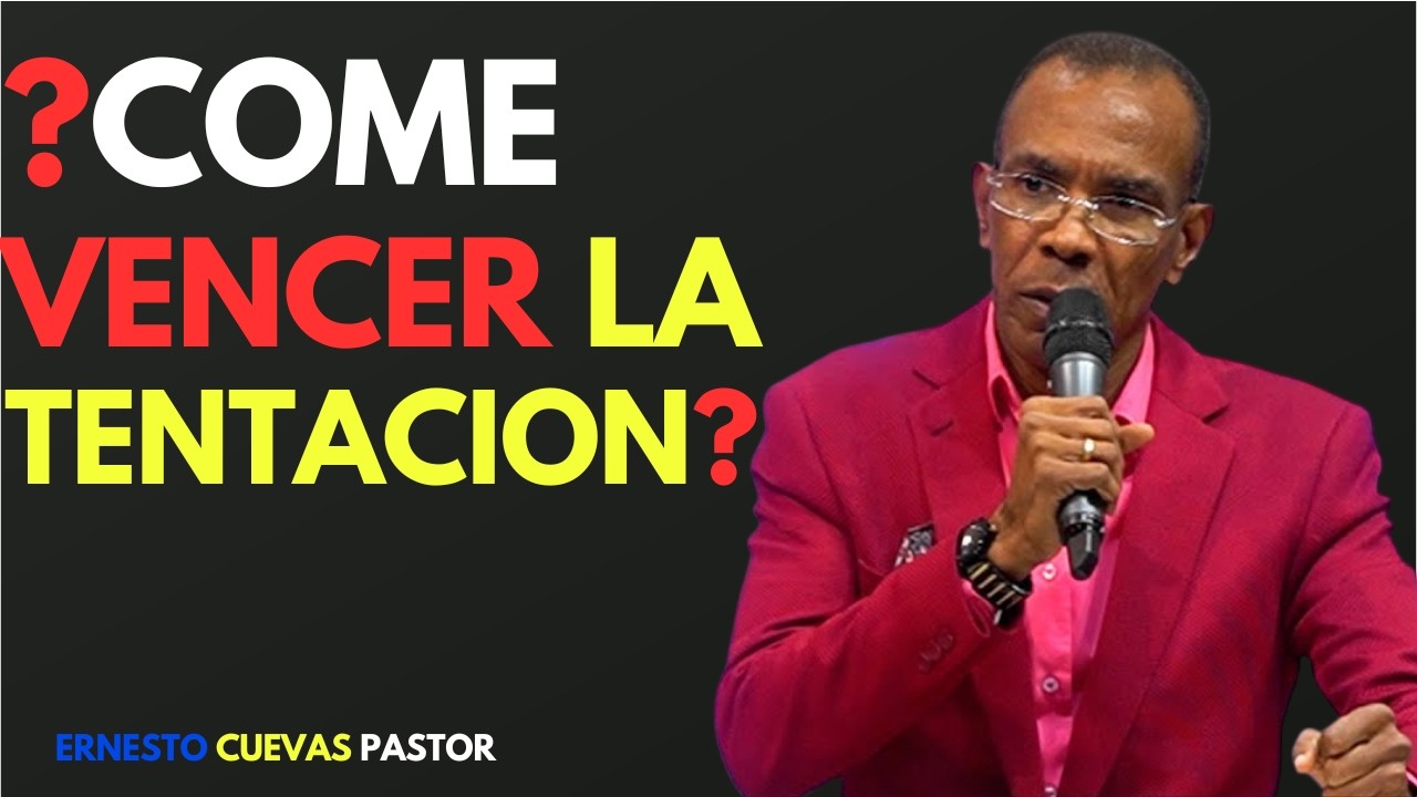 🎥 MENSAJES CRISTIANOS | ¿CÓMO VENCER LA TENTACIÓN? | PASTOR ERNESTO CUEVAS | EL ESPÍRITU SANTO 🙏🔥