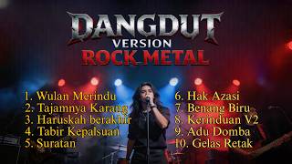 Kompilasi Dangdut Rock Metal Paling Gahar! 🤘 Haruskah Berakhir, Benang Biru, Gelas Retak | Auto Head