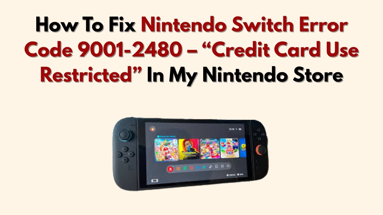 How To Fix Nintendo Switch Error Code 9001-2480 – “Credit Card Use