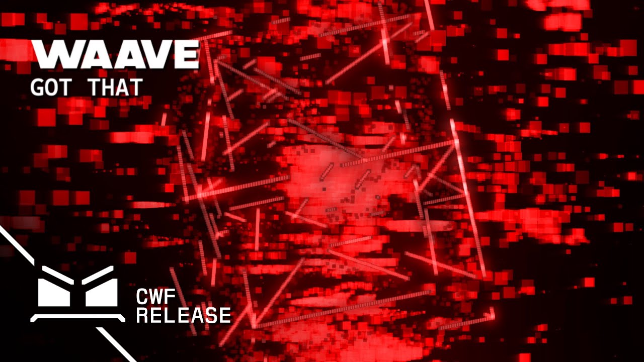 Watch Waave - GOT THAT | DnB | CWFS201 on YouTube Watch Waave - GOT THAT | DnB | CWFS201 on YouTube