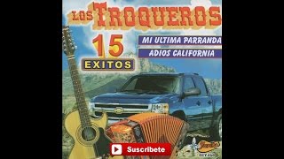Video thumbnail of "Los Troqueros - Adios California"