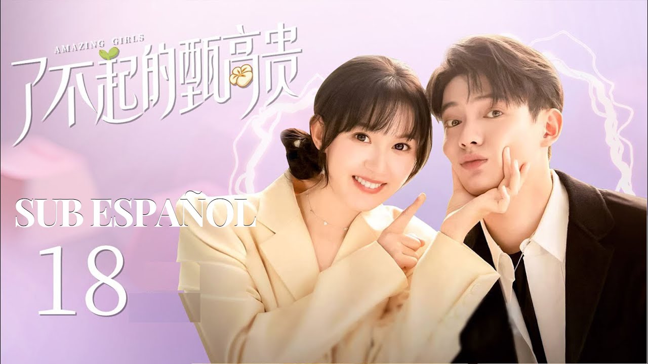 SUB ESPAÑOL【Chicas increíbles】Amazing Girls EP18 | Comedia romántica | KUKAN Drama