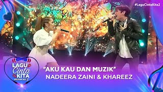 Nadeera Zaini & Khareez - Aku Kau Dan Muzik | Lagu Cinta Kita 2 (2020)
