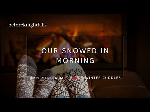 ASMR: our snowed in morning