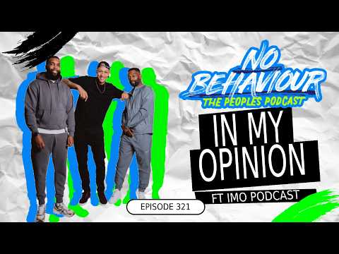 in my opinion| No Behaviour Podcast EP. 321 | Margs , Loons & Beanos  Ft IMO podcast