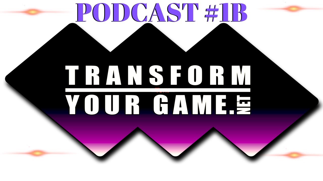 Transform Your Game.net Podcast 