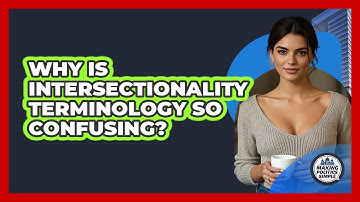 Why Is Intersectionality Terminology So Confusing? - Making Politics Simple