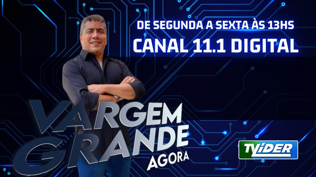 (EDIÇÃO 05/ 03/ 2026) - PROGRAMA VARGEM GRANDE AGORA - AO VIVO