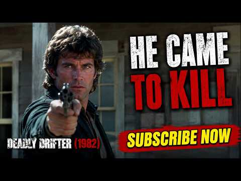 Deadly Drifter still