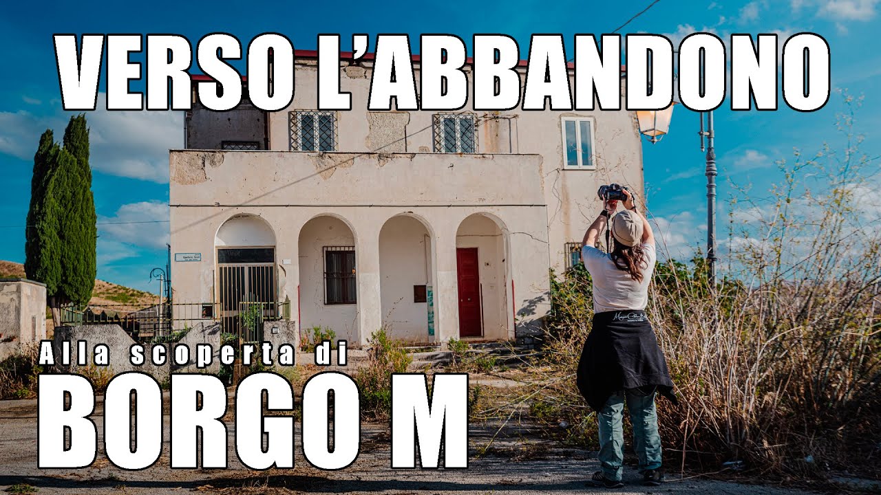 VERSO L' ABBANDONO - Alla scoperta di Borgo M - Settembre 2025