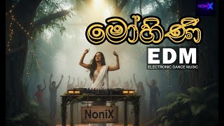 Mohini මහණ - Edm Vision - Nonix
