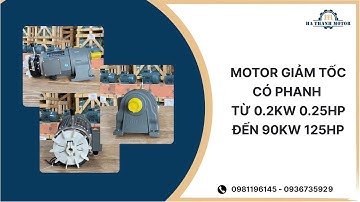 Motor giảm tốc có phanh 0.2kW 0.25Hp đến 90kW 125Hp - Hà Thanh Motor