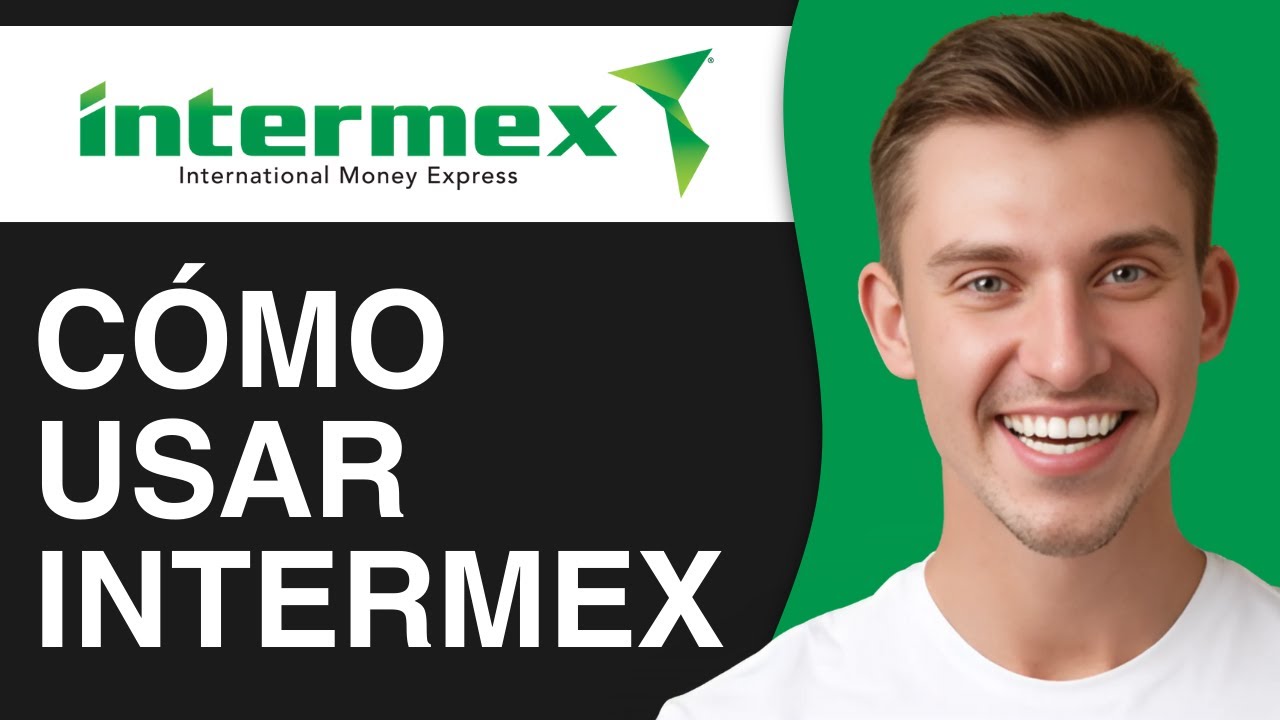 CÓMO USAR INTERMEX INTERNATIONAL MONEY EXPRESS (2026)