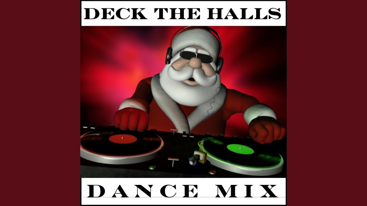 Deck the Halls (Dance Mix) YouTube