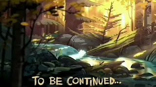 #gravityfalls S1 Ep 19th End Credits (TO BE CONTINUED)
