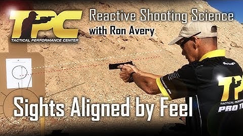 Reactive Shooting Science with Ron Avery - Sights Aligned by Feel