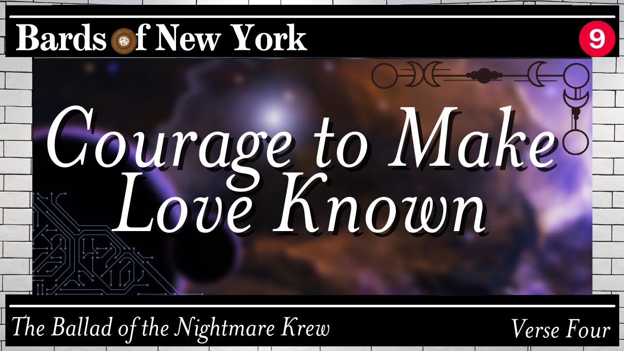 Courage to Make Love Known | Episode 9 | Ballad of the Nightmare Krew | Verse 4
