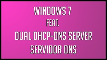 Configuración servidor DNS | Windows 7 con Dual DHCP-DNS Server