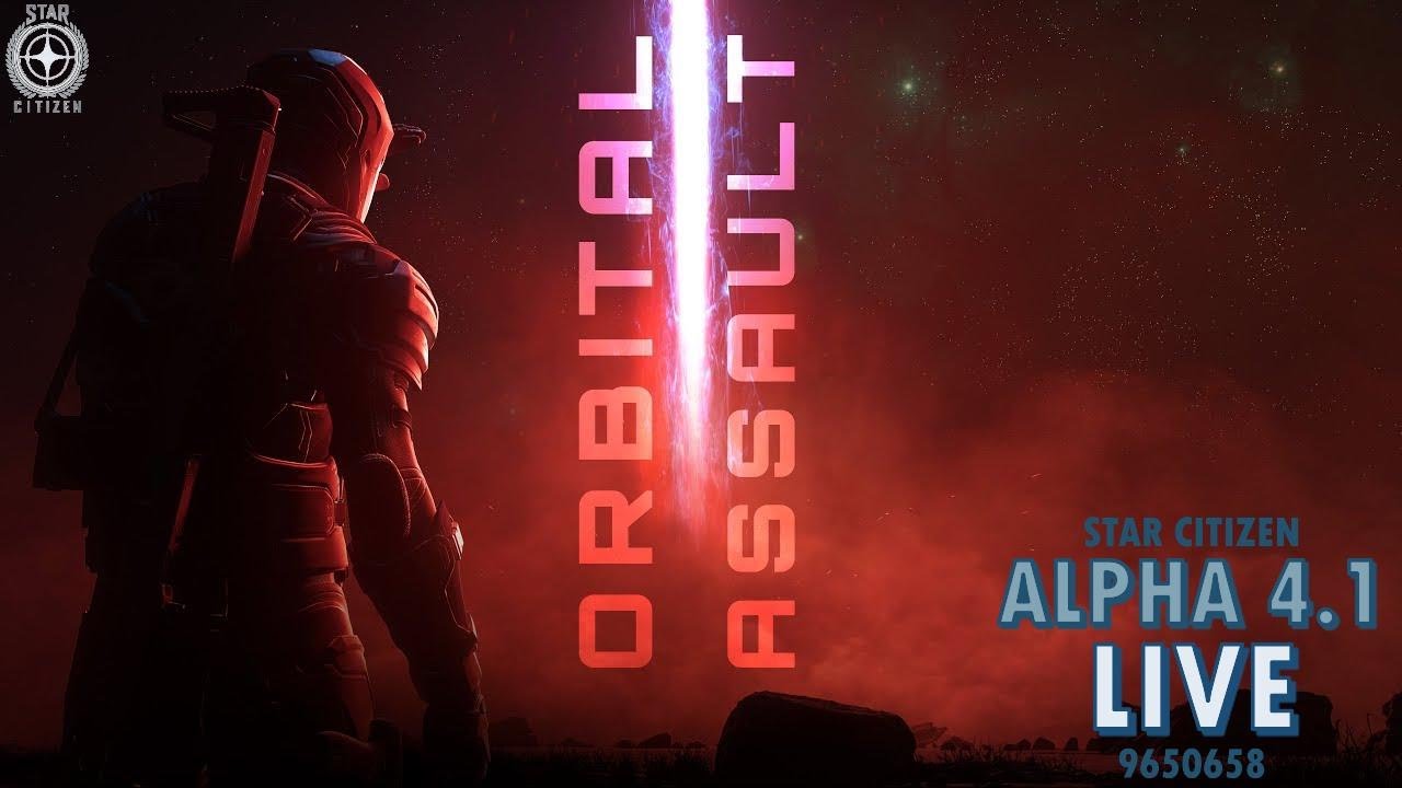 Star Citizen Alpha 4.1.0 LIVE 9687209 - Orbital Assault