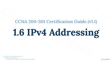 CCNA 200-301 Certification Guide 1.6: Configure and Verify IPv4 Addressing and Subnetting