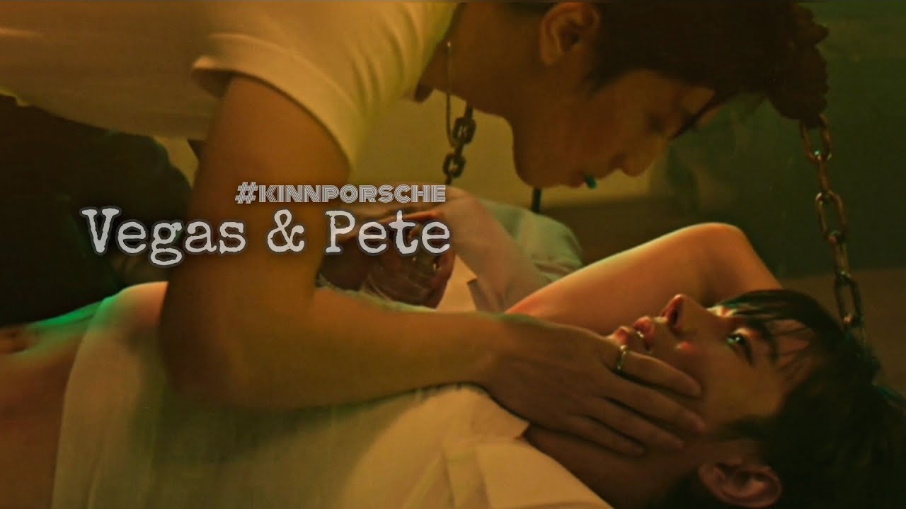 [OPV]Vegas&Pete(เวกัส&พีท) #kinnporsche - ความรักไม่ผิด