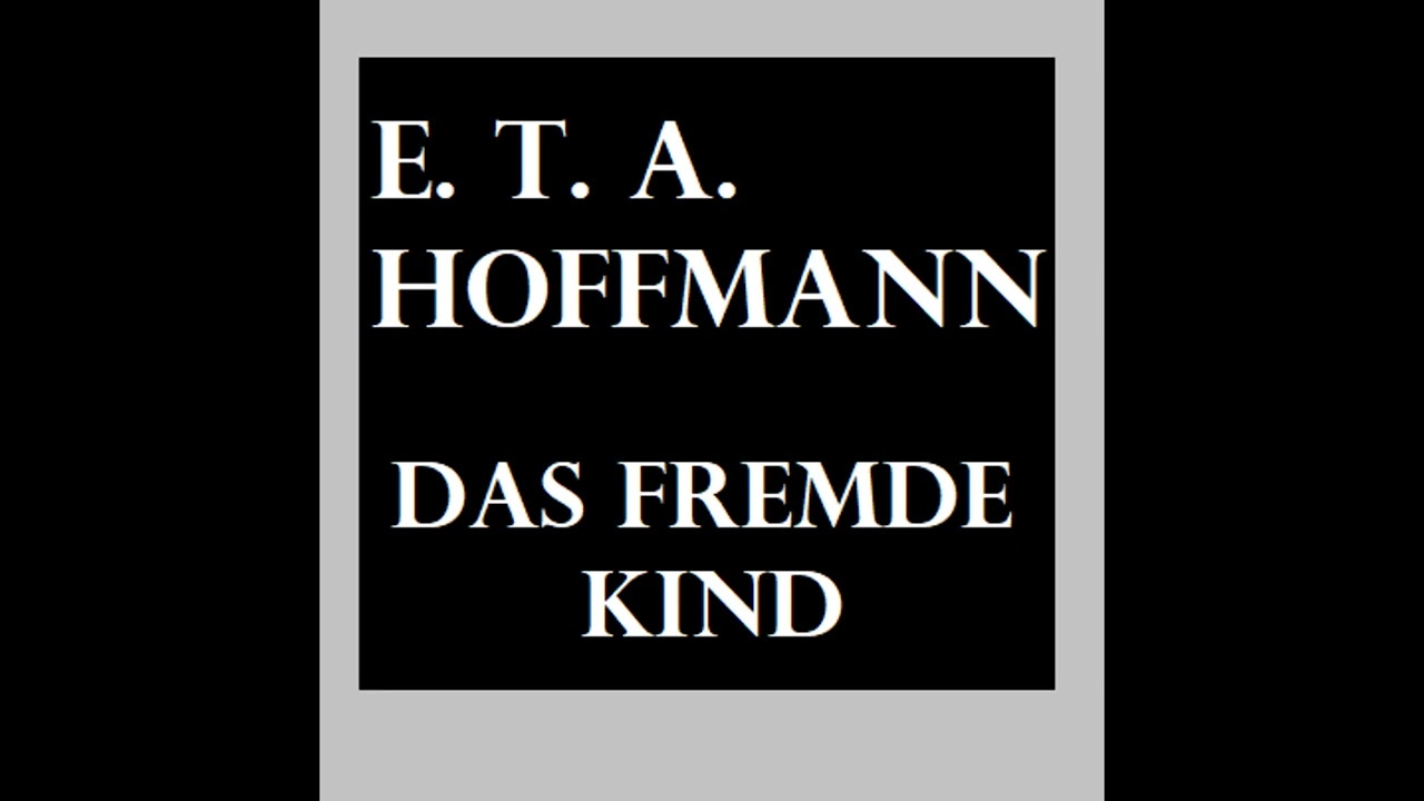 E T A  Hoffmann - Das fremde Kind - Hörbuch