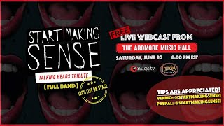 Start Making Sense LIVE from Ardmore Music Hall 6/20/20