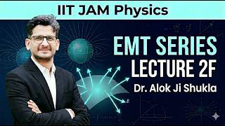 IIT JAM Physics Electrodynamics (EMT) | Lecture 2F