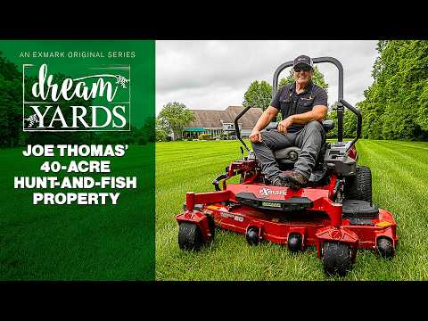 Joe Thomas' 40-Acre Ohio Hunting & Fishing Dream Yard | Exmark