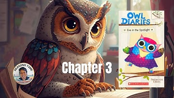 Owl Diaries: Eva in the Spotlight Chapter 3 by Rebecca Elliott | chapter book read aloud
