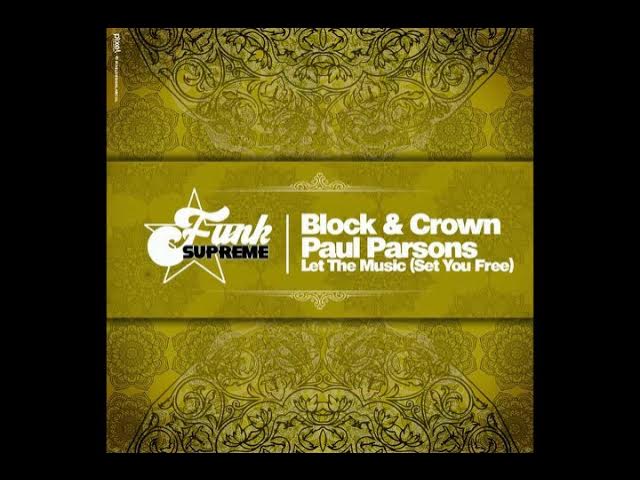 Block & Crown, Paul Parsons - Let the Music (Set You Free)