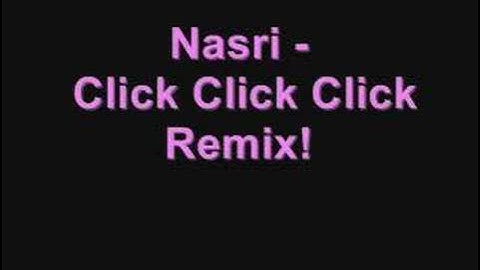 Nasri - Click Click Click Remix