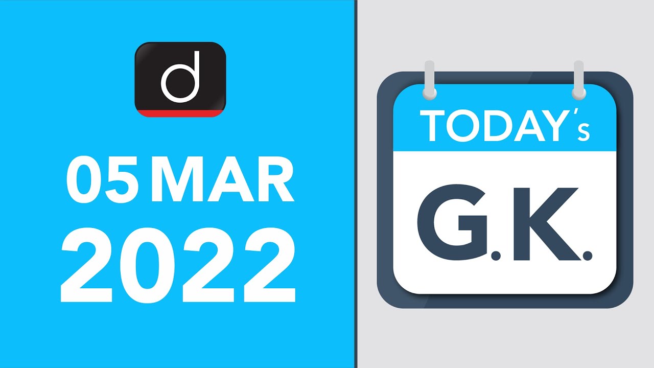 Today’s GK – 5 MARCH 2022 | Drishti IAS English – Watch On YouTube