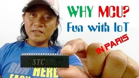 Why need to Learn MCU Programming |  8051 | Arduino | Fun with IoT Basics [Paris}