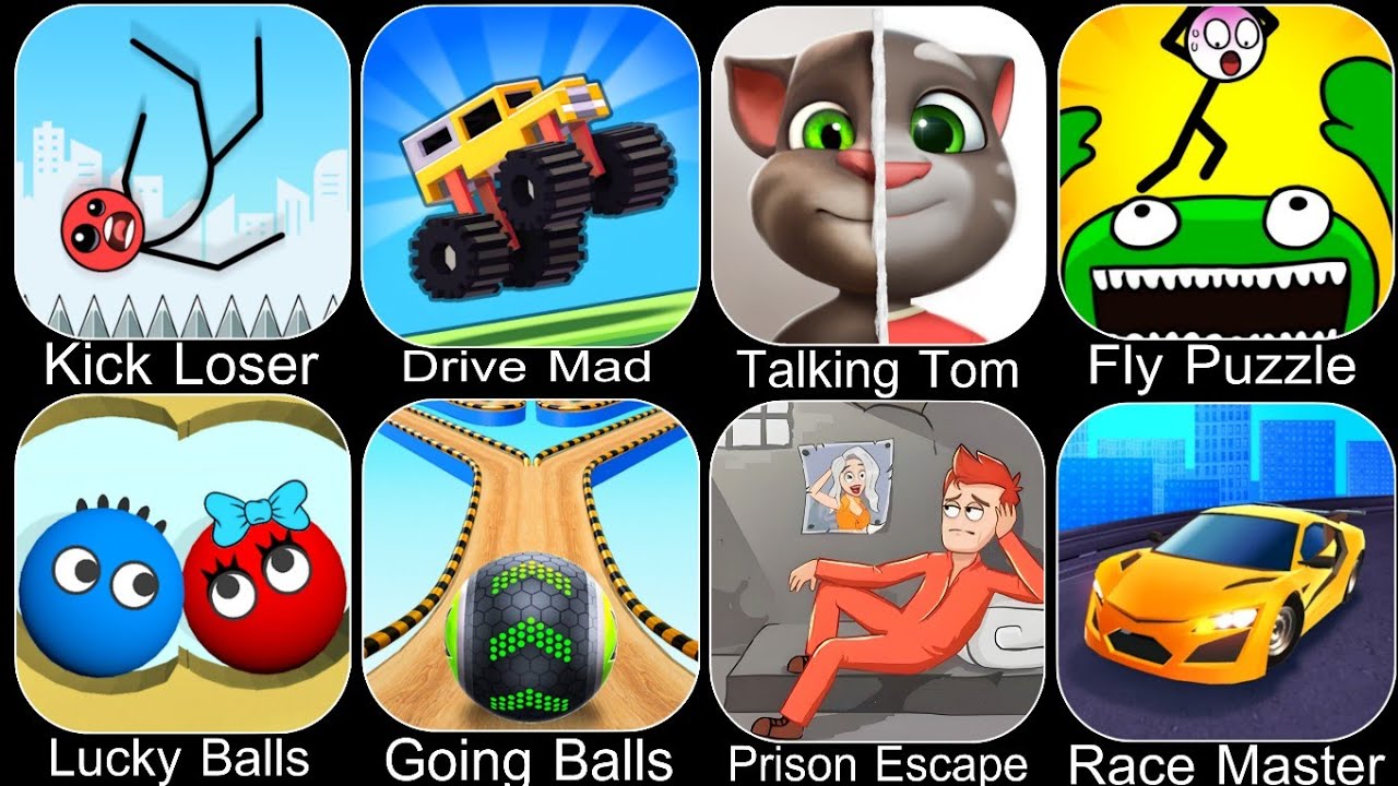 Kick Loser,Drive Mad,Talking Tom,Fly Puzzle,Lucky Balls,Going Balls,Prison Escape,Race Master