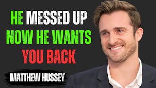 THIS IS THE MOMENT HE REALIZES HE NEEDS YOU BACK | Matthew Hussey Motivational Speech