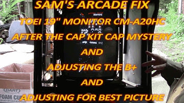 Sams Arcade Fix   TOEI 19 MONITOR AFTER THE CAP KIT CAP MYSTERY AND ADJUSTING THE B+
