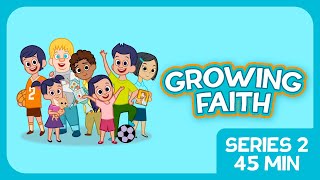 45 Minutes! Growing Faith Series 2