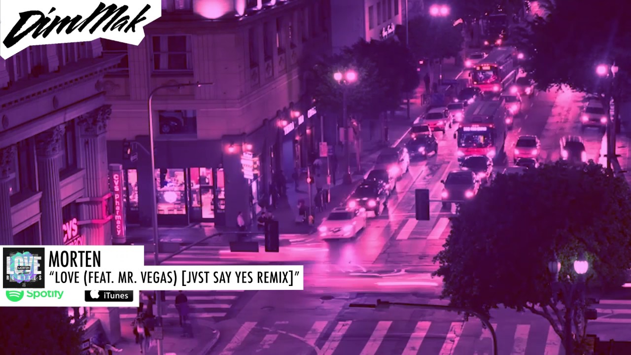 MORTEN - Love (feat. Mr. Vegas) [JVST SAY YES Remix] | Dim Mak Records