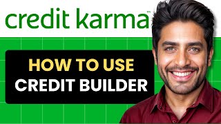 How To Use Credit Karma Credit Builder (Full Guide)