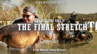 The Final Stretch - Two Wheeled Carp Fishing Adventure - Emancipation - Part 2