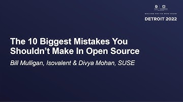 The 10 Biggest Mistakes You Shouldn’t Make In Open Source - Bill Mulligan, Isovalent & Divya Mohan